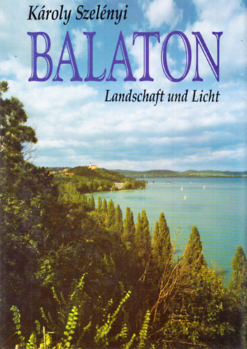 Károly Szelényi - Balaton: Landschaft und licht