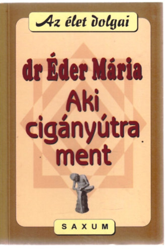 Dr. �des M�ria - Aki cig�ny�tra ment