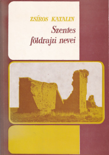 Zsros Katalin - Szentes fldrajzi nevei