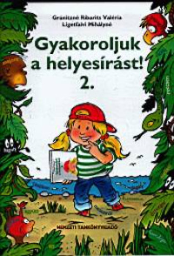 Gr�nitzn� Ribarits Val�ria Ligetfalvi Mih�lyn� - Gyakoroljuk a helyes�r�st! 2.