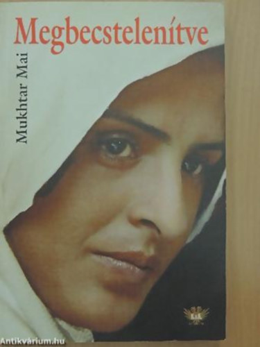 Mukhtar Mai - Megbecstelen�tve