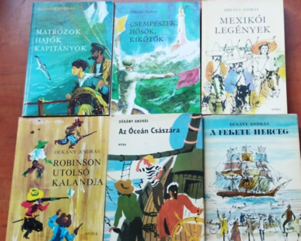 D�k�ny Andr�s - 6 db D�k�ny Andr�s: A fekete herceg , Az �ce�n cs�sz�ra,Matr�zok, haj�k, kapit�nyok,