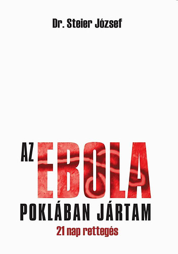 Dr. Steier J�zsef - Az ebola pokl�ban j�rtam