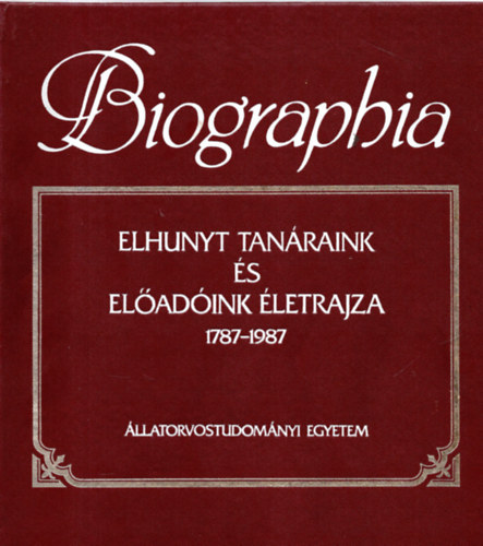 Dr. Kovcs Gyula; Dr. Fehr Gyrgy - Biographia - Elhunyt tanraink s eladink letrajza 1787-1987