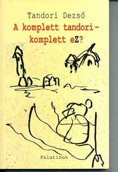 Tandori Dezs� - A komplett tandori - komplett eZ?