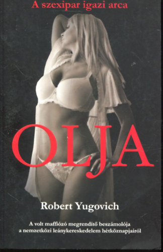 Robert Yugovich - Olja - A szexipar igazi arca