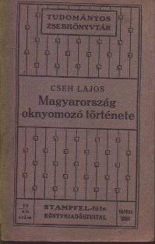 Cseh Lajos - Magyarorszg oknyomoz trtnete (Tudomnyos zsebknyvtr)