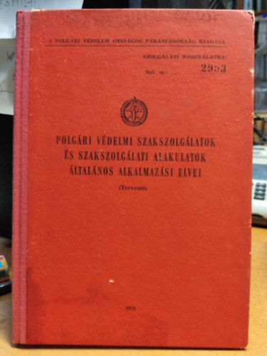A Polgri Vdelem Orszgos Parancsnoksga - Polgri vdelmi szakszolglatok s szakszolglati alakulatok ltalnos alkalmazsi elvei (Tervezet)