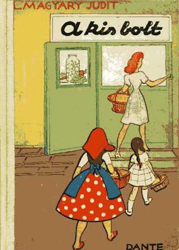 L. Magyary Judit - A kis bolt (Róna Emy rajzaival)