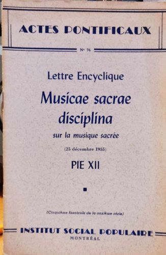 XII. Pius - Actes Pontificaux N 76: Lettre Encyclique Musicae sacrae disciplina sur la musique sacre (25 dcembre 1955) Pie XII (Institut Social Populaire)