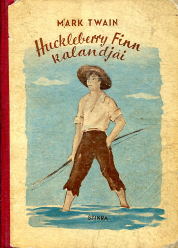 Mark Twain - Huckleberry Finn kalandjai