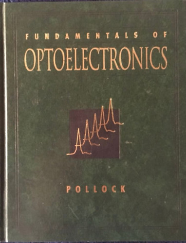 Clifford R. Pollock - Fundamentals of Optoelectronics