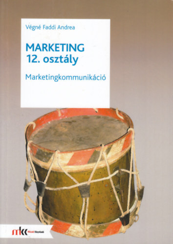 V�gn� Faddi Andrea - Marketing 12. oszt�ly - Marketingkommunik�ci�, kommunik�ci�s politika
