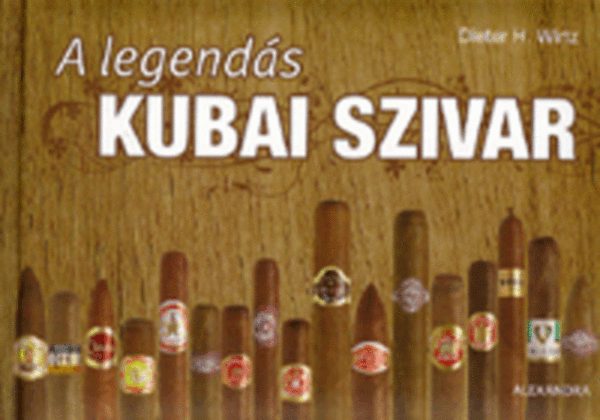 Dieter H. Wirtz - A legends kubai szivar