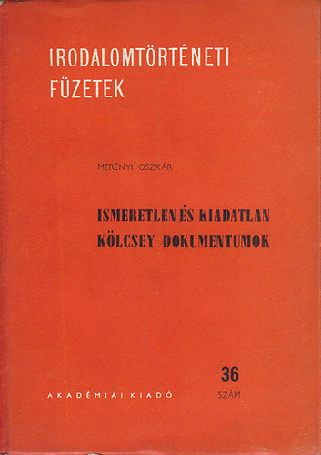 Mernyi Oszkr  (szerkeszt) - Ismeretlen s kiadatlan Klcsey dokumentumok