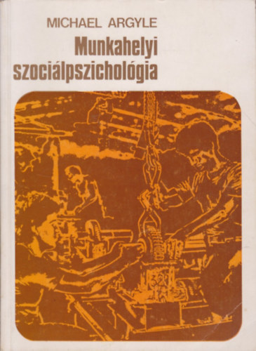Michael Argyle - Munkahelyi szocilpszicholgia