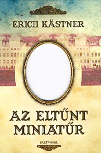 Erich K�stner - Az elt�nt miniat�r avagy egy �rz� lelk� hentesmester kalandjai