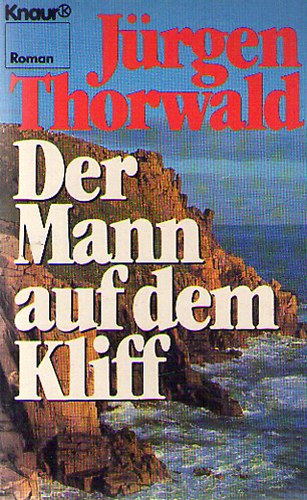 J�rgen Thorwald - Der Mann auf dem Kliff