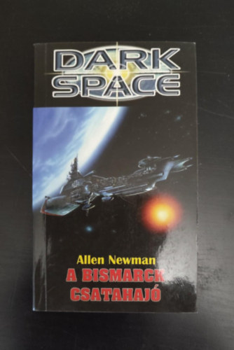 Bn Jnos  Allen Newman (szerk.), Tth Norbert (ford.) - A Bismarck csatahaj (Dark Space)