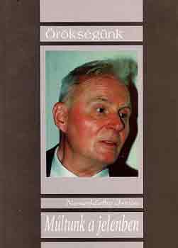 Nemeskürty István - Múltunk a jelenben