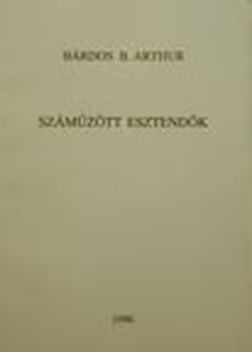 Bárdos B. Arthur - Száműzött esztendők