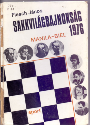 Szerkeszt Dr. Ndori Lszln Flesch Jnos - Sakkvilgbajnoksg 1976 - Manila - Biel - Varese