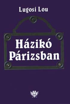 Lugosi Lou - Házikó Párizsban
