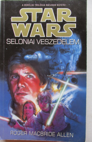 Roger Macbride Allen - Star Wars: Seloniai veszedelem
