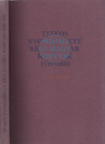 V. Ecsedy Judit - Titkos nyomdahely� r�gi magyar k�nyvek 1539-1800