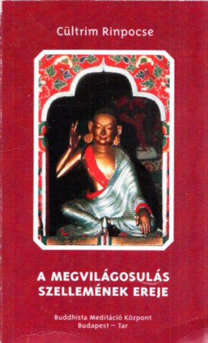 Cltrim Rinpocse - A megvilgosuls szellemnek ereje