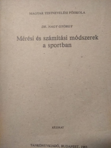 Dr. Nagy Gyrgy - Mrsi s szmtsi mdszerek a sportban