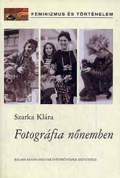 Szarka Klra  (szerk.) - Fotogrfia nnemben