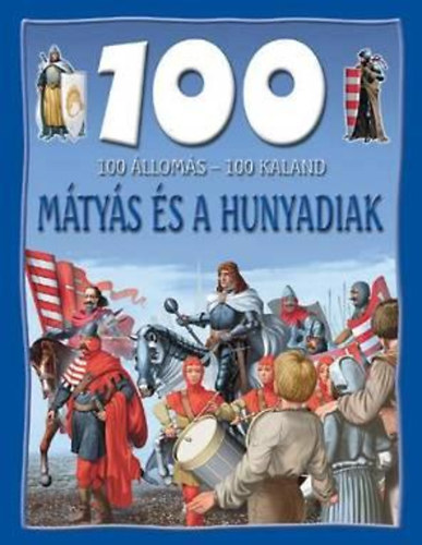 Dr. Mattenheim Grta - 100 lloms - 100 kaland - Mtys s a Hunyadiak