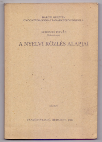 Subosits Istv�n - A nyelvi k�zl�s alapjai