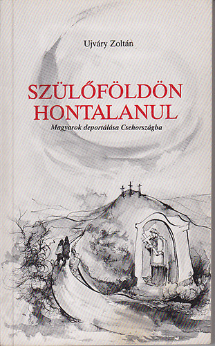 Ujvry Zoltn - Szlfldn hontalanul