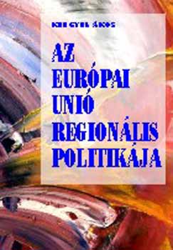 Kengyel Ákos - Az Európai Unió regionális politikája