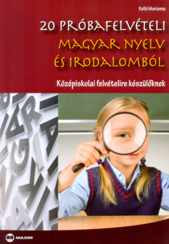 Kelló Marianna - 20 próbafelvételi magyar nyelv és irodalomból