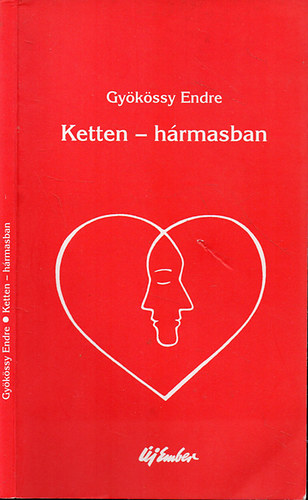 Gy�k�ssy Endre - Ketten - h�rmasban - H�zass�g- �s csal�dl�lektan