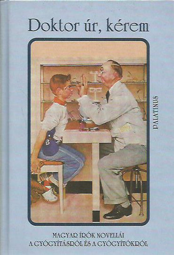 D. Szab Mria  (szerk.) - Doktor r, krem (Magyar rk novelli a gygytsrl s a gygytkrl)