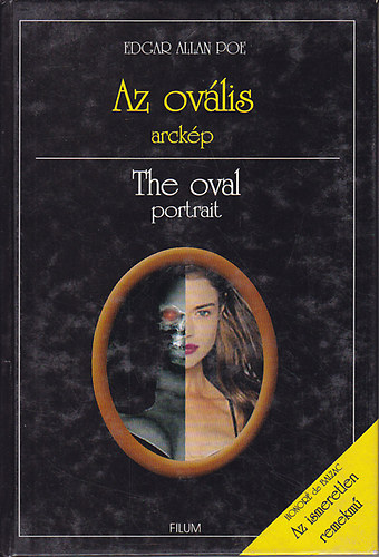 Edgar Allan Poe; Honor� de Balzac - Az ov�lis arck�p - Az ismeretlen remekm� (2 m� egy k�tetben, t�k�rford�t�ssal)