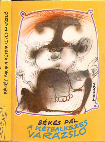 B�k�s P�l - A k�tbalkezes var�zsl� (Sajdik Ferenc rajzaival)