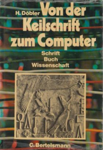 Hannsferdinand Dbler - Von der Keilschrift zum Computer