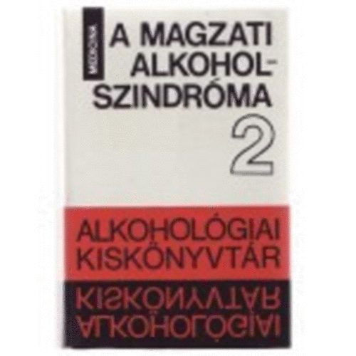 Czeizel Endre dr. (szerk.) - A magzati alkoholszindróma (Alkohológiai kiskönyvtár)