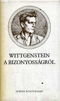Ludwig Wittgenstein - A bizonyoss�gr�l