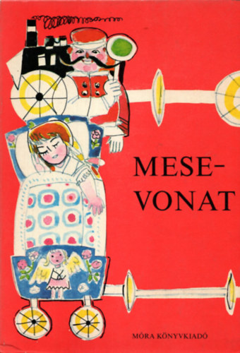 Szerk.: T. Aszdi va - Mesevonat