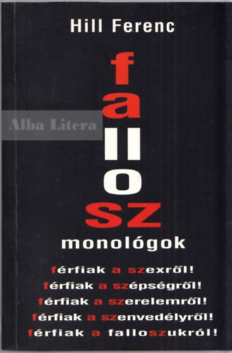 Hill Ferenc - Fallosz monol�gok