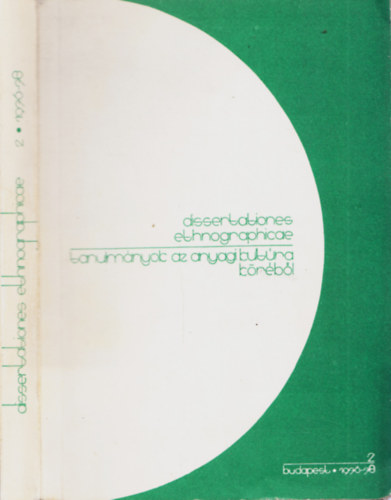 Tlasi Istvn  (szerk.) - Dissertationes Ethnographicae 2. - Tanulmnyok az anyagi kultra krbl