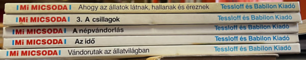 5 db Mi micsoda kötet: Ahogy az állatok látnak, hallanak és éreznek + A csillagok + A népvándorlás + Az idő + Vándorutak az állatvilágban