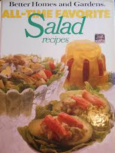 Gerald Knox - All-time favorite salad recipes (Better homes and gardens)