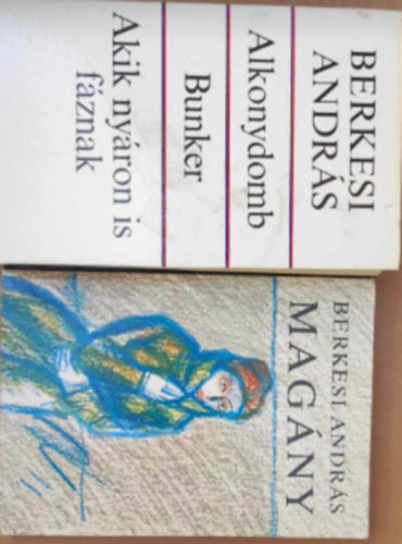 Berkesi András - 2 db Berkesi András könyv : - Alkonydomb, Bunker, Akik nyáron is fáznak - Magány